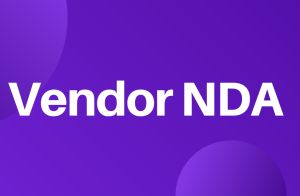 How to create an NDA with a Vendor/Service Provider? (Vendor Confidentiality Agreement)