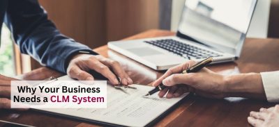 Why Your Business Needs Contract Lifecycle Management System