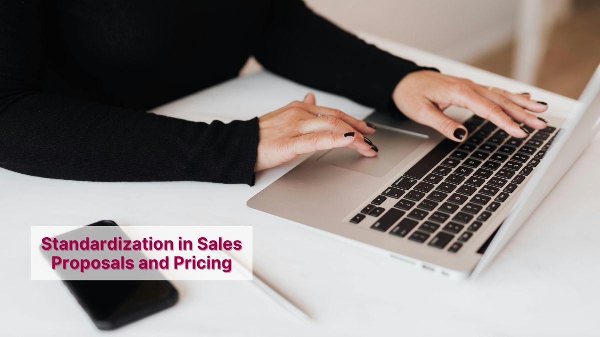 Standardization in Sales Proposals and Pricing