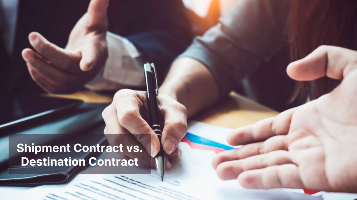 Shipment Contract vs. Destination Contract