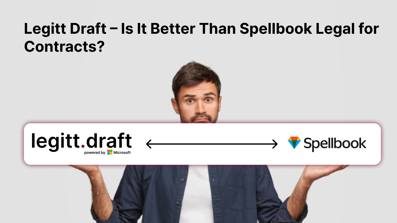 Legitt Draft vs Spellbook Legal – AI Contract Drafting Comparison
