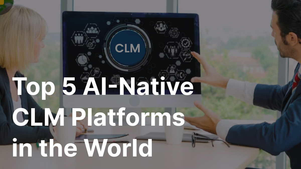 top 5 AI-native CLM platforms in 2025
