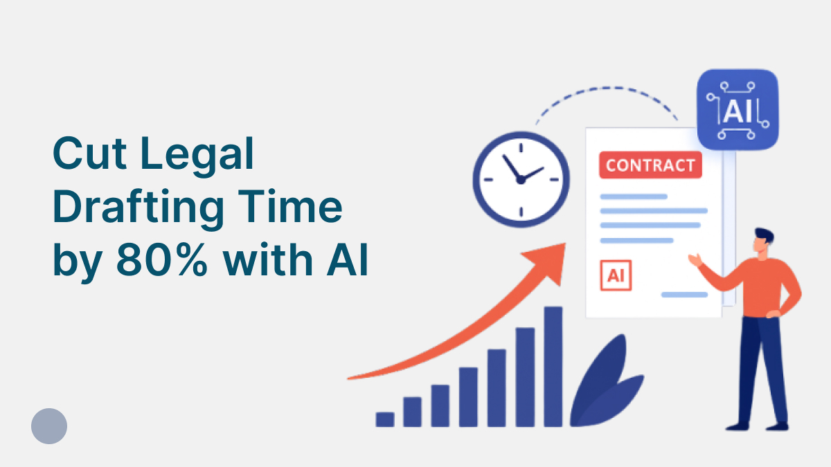 Cut Legal Drafting Time by 80% with AI