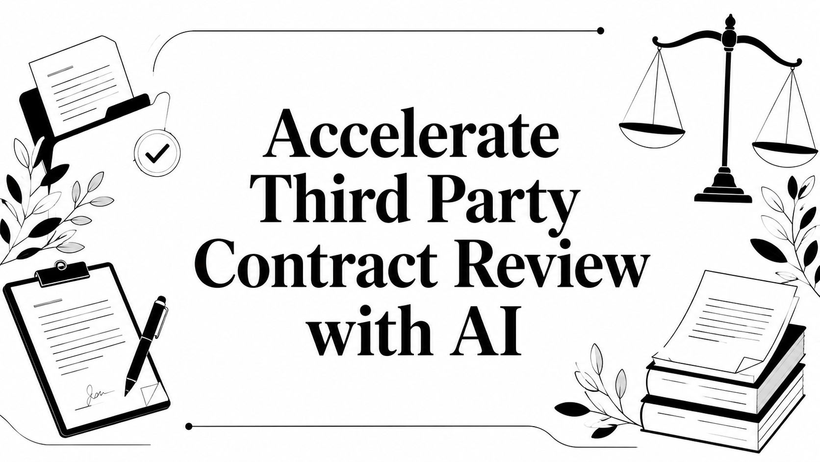 Accelerate Third Party Contract Review with AI
